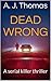 Dead Wrong (Detective Faulkner #1)
