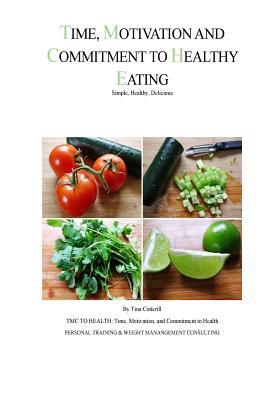 Time, Motivation, and Commitment to Healthy Eating: Simple, Healthy, Delicious