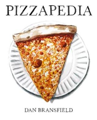 Pizzapedia: An Illustrated Guide to Everyone's Favorite Food (Hardcover)