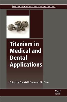 Titanium in Medical and Dental Applications (Woodhead Publishing Series in Biomaterials)