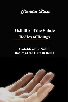 Visibility of the Subtle Bodies of Beings: Visibility of the Subtle Bodies of the Human Being (Full Color Version)