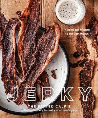 Jerky: The Fatted Calf's Guide to Preserving and Cooking Dried Meaty Goods [A Cookbook] (Hardcover)