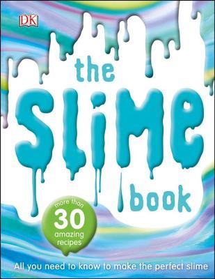 The Slime Book: All You Need to Know to Make the Perfect Slime (Paperback)