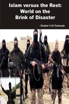 Islam versus the Rest: World on the Brink of Disaster