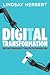 Digital Transformation: Build Your Organization's Future for the Innovation Age