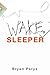 Wake, Sleeper