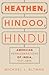 Heathen, Hindoo, Hindu: Ame...