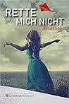 Rette mich nicht Rette mich nicht