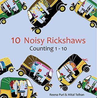 10 Noisy Rickshaws - Kids Toddler Cultural Counting Book 1-10 Numbers (Board book)