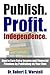 Publish. Profit. Independen...
