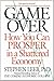 Game Over: How You Can Prosper in a Shattered Economy