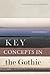 Key Concepts in the Gothic