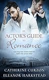 An Actor's Guide to Romance by Catherine Curzon