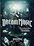 Dream Magic: A Shadow Magic Novel (Shadow Magic, #2)