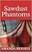 Sawdust Phantoms
