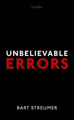 Unbelievable Errors: An Error Theory about All Normative Judgements (Hardcover)