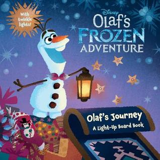 Olaf's Frozen Adventure: Olaf's Journey: A Light-Up Board Book (Board Book)