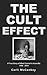 The Cult Effect: A True Sto...