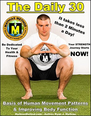The DAILY 30: The Quick Everyday Bodyweight Workout! (Basic Fitness Exercise Routine for children, teen, men, women, and senior) (The STRENGTH WARRIOR Workout Routine - Series Book 1)