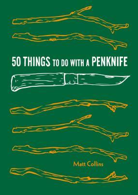 50 Things to Do with a Penknife (Hardcover)