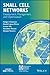 Small Cell Networks: Deployment, Management, and Optimization (IEEE Press Series on Networks and Services Management)