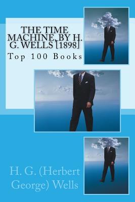 The Time Machine, by H. G. Wells [1898]: Top 100 Books