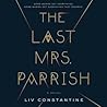 The Last Mrs. Parrish by Liv Constantine