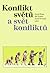 Konflikt světů a svět konfliktů by Jiri Tomes