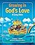Growing in God's Love: A St...