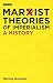 Marxist Theories of Imperialism: A History