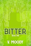 Bitter: Book One