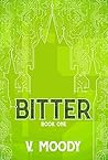 Bitter: Book One Bitter: Book One
