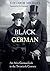 Black German: An Afro-German Life in the Twentieth Century By Theodor Michael