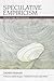 Speculative Empiricism: Rev...