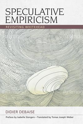 Speculative Empiricism: Revisiting Whitehead (Speculative Realism)