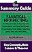 SUMMARY: Fanatical Prospecting: The Ultimate Guide to Opening Sales Conversations and Filling the Pipeline by Leveraging Social Selling, Telephone, Email, ... BY Jeb Blount | The MW Summary Guide