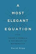 A Most Elegant Equation: Euler's Formula and the Beauty of Mathematics