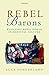 Rebel Barons: Resisting Royal Power in Medieval Culture