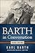 Barth in Conversation: Volume 1, 1959-1962