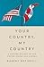Your Country, My Country by Robert Bothwell