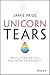 Unicorn Tears: Why Startups...