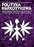 Polityka narkotykowa. Przewodnik Krytyki Politycznej by Monika Abucewicz