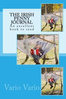 The Irish Penny Journal Vol. 1 No. 5 Vario: An Excellent Book to Read