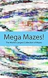Mega Mazes!: The World’s Longest Collection of Mazes Volume 84