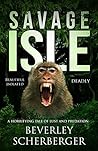 Savage Isle by Beverley Scherberger