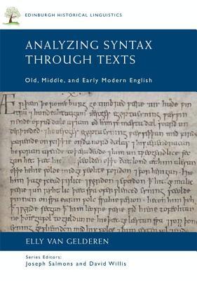 Analyzing Syntax through Texts: Old, Middle, and Early Modern English (Edinburgh Historical Linguistics)