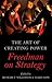 The Art of Creating Power: Freedman on Strategy