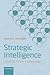 Strategic Intelligence: Conceptual Tools for Leading Change