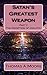 Satan's Greatest Weapon: Th...