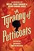 A Tyranny of Petticoats: 15 Stories of Belles, Bank Robbers & Other Badass Girls